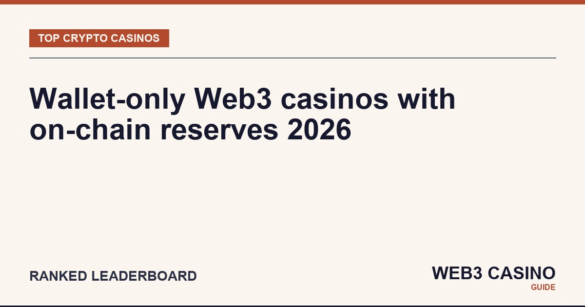 Best Web3 casinos 2026: WalletConnect, non-custodial deposits, on-chain transparency, brand verification.