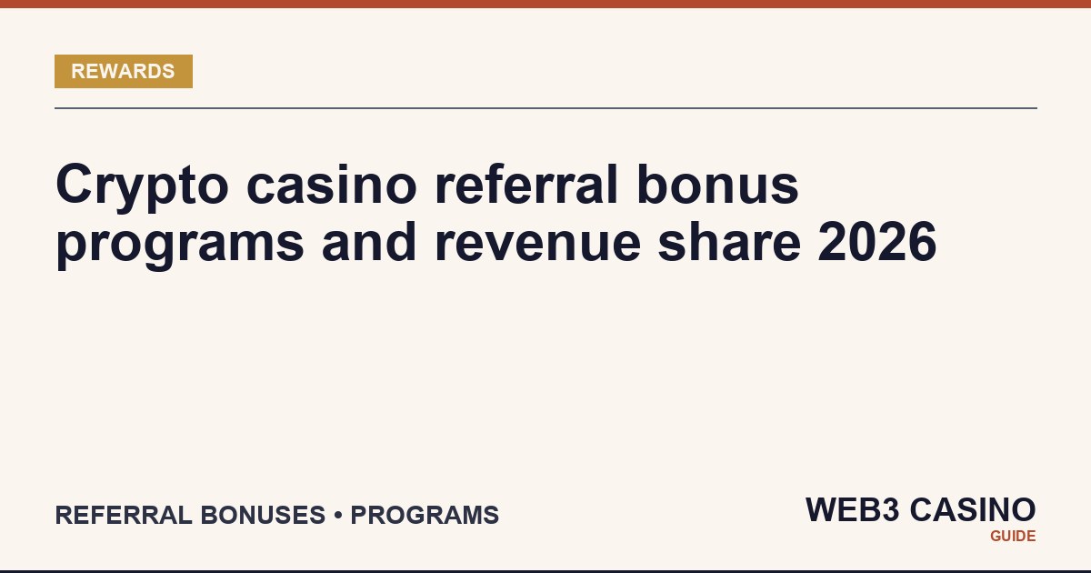 Crypto casino referral bonus risk: flat credit vs lifetime revenue share, commission rates, negative carryover.